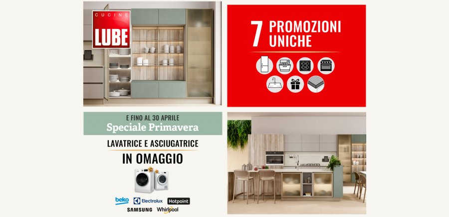 Promozioni - Sette promozioni sui modelli Cucine LUBE, in regalo lavatrice più asciugatrice. Hai tempo fino al 30 aprile! - LUBE CREO Palombara Sabina (Roma)